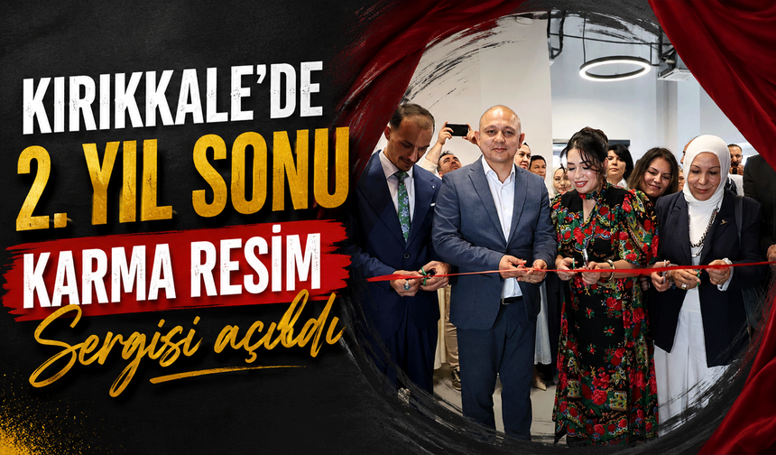 Kırıkkale'de 2. Yıl Sonu Karma Resim Sergisi açıldı