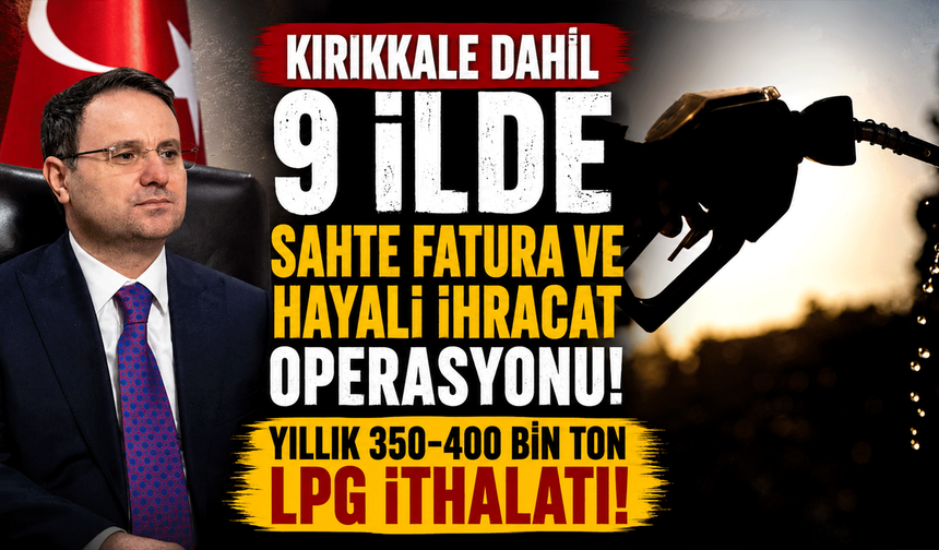 Kırıkkale’de sahte fatura ve hayali ihracat operasyonu!