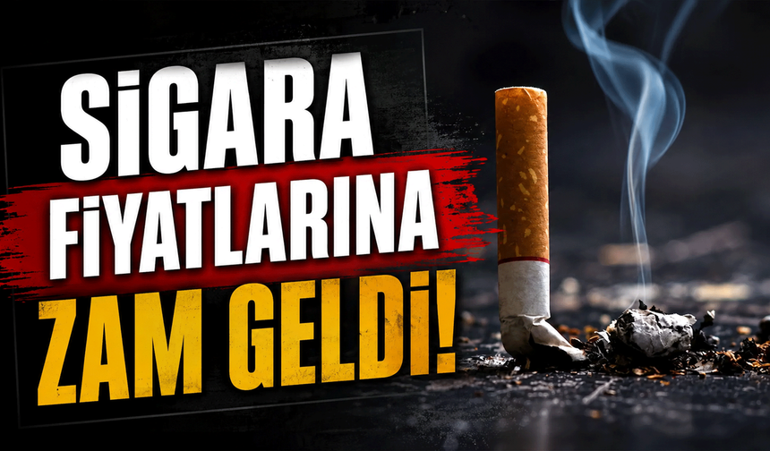 Sigara fiyatlarına zam geldi