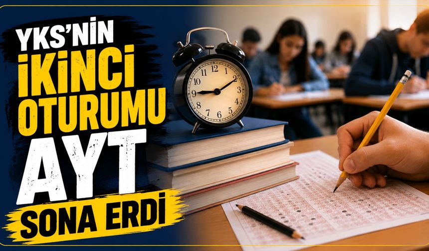 YKS’nin ikinci oturumu AYT sona erdi