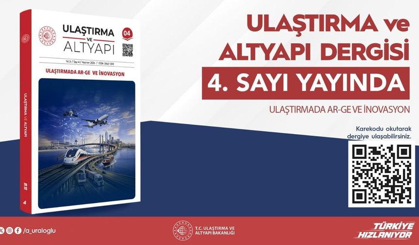 Ulaştırma ve Altyapı Dergisi'nin 4'üncü sayısı bilim dünyasıyla buluştu