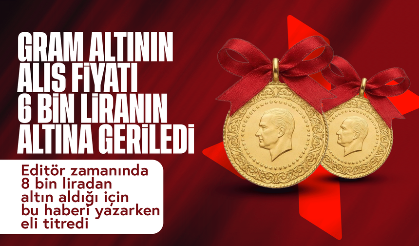 Gram altının alış fiyatı 6 bin liranın altına geriledi