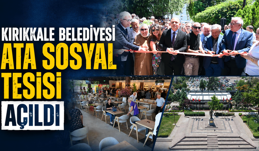 Kırıkkale Belediyesi Ata Sosyal Tesisi açıldı