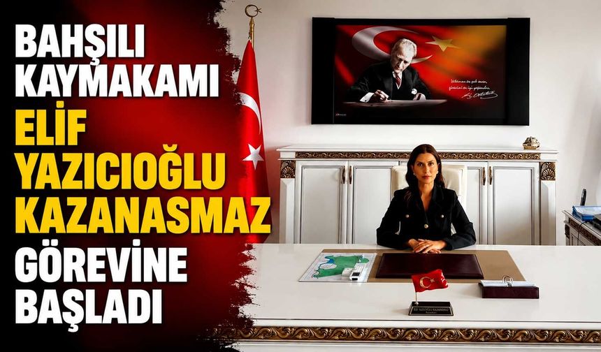 Bahşılı Kaymakamı Elif Yazıcıoğlu Kazanasmaz görevine başladı