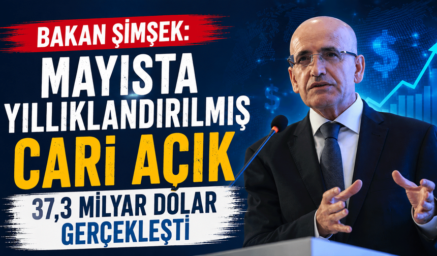 Bakan Şimşek: "Mayısta yıllıklandırılmış cari açık 37,3 milyar dolar gerçekleşti"