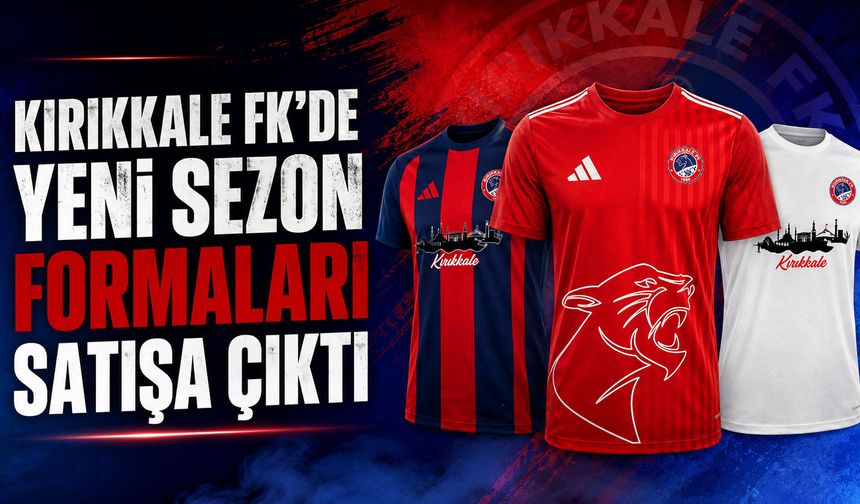 Kırıkkale FK'de yeni sezon formaları satışa çıktı