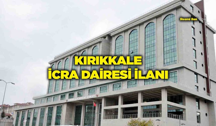 KIRIKKALE İCRA DAİRESİ İLANI