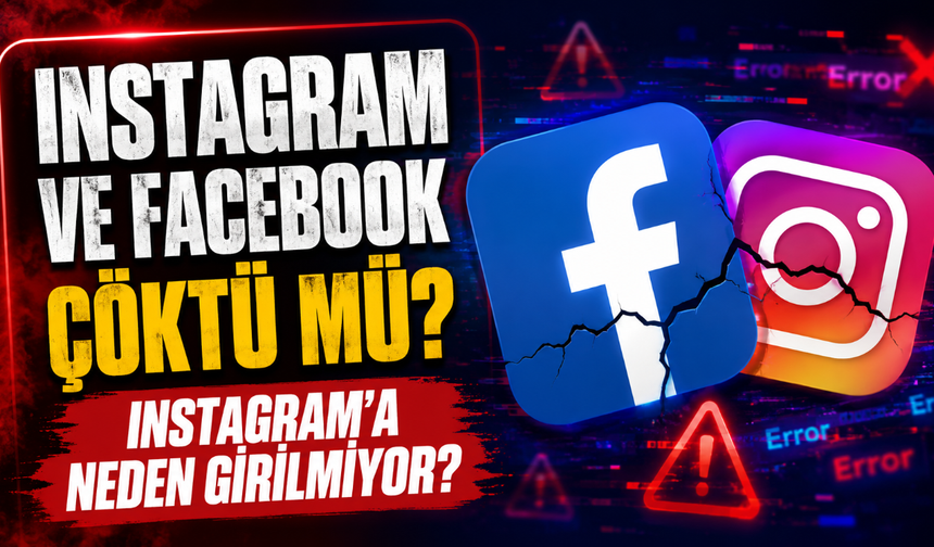 Instagram ve Facebook çöktü mü? Instagram Neden açılmıyor?