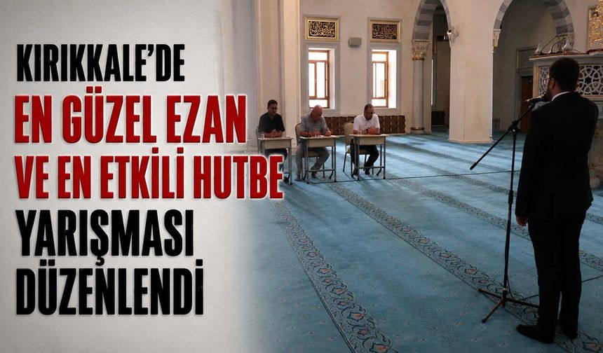 Kırıkkale'de en güzel ezan ve en etkili hutbe yarışması düzenlendi