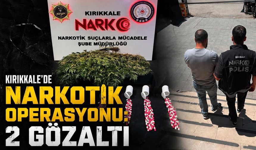 Kırıkkale’de narkotik operasyonu: 2 gözaltı