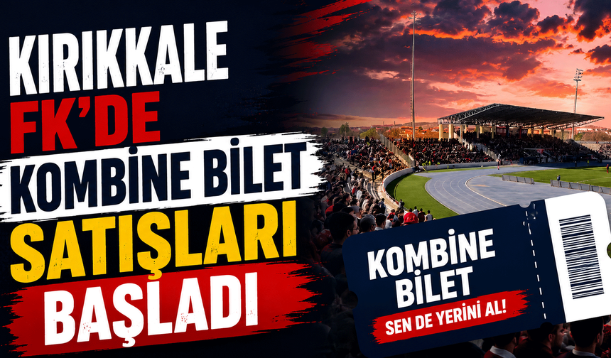 Kırıkkale FK’de kombine bilet satışları başladı