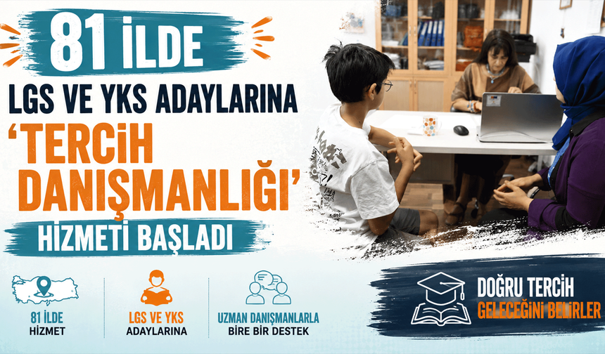 LGS ve YKS adaylarına "Tercih Danışmanlığı" hizmeti başladı