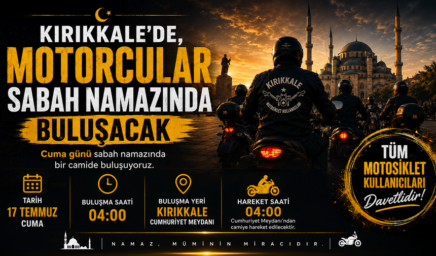 Kırıkkale'de, motorcular sabah namazında buluşacak