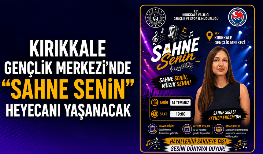 Kırıkkale Gençlik Merkezi'nde "Sahne Senin" Heyecanı Yaşanacak