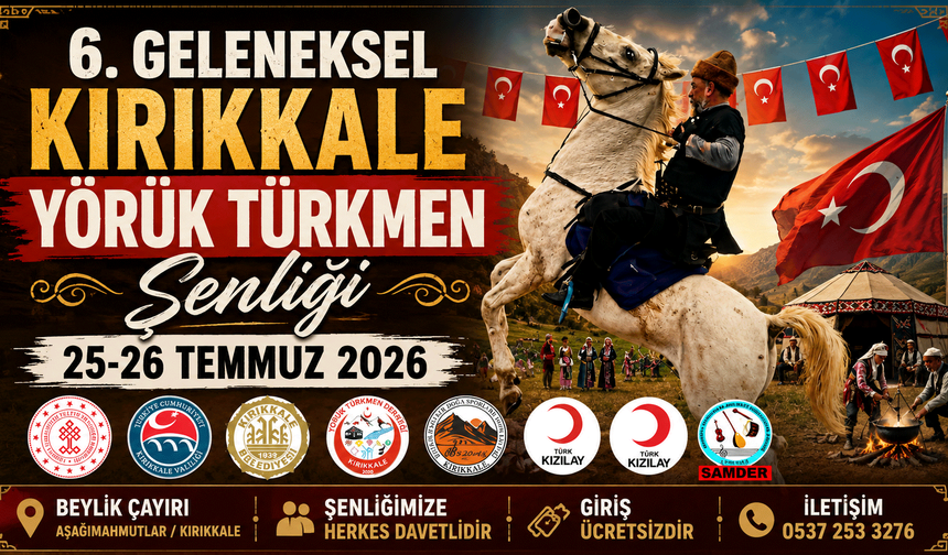 6. Geleneksel Kırıkkale Yörük Türkmen Şenliği 25-26 Temmuz'da Düzenlenecek