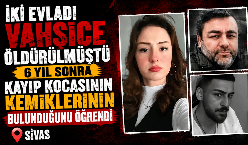 İki evladı vahşice öldürülmüştü, 6 yıl sonra kayıp kocasının kemiklerinin bulunduğunu öğrendi