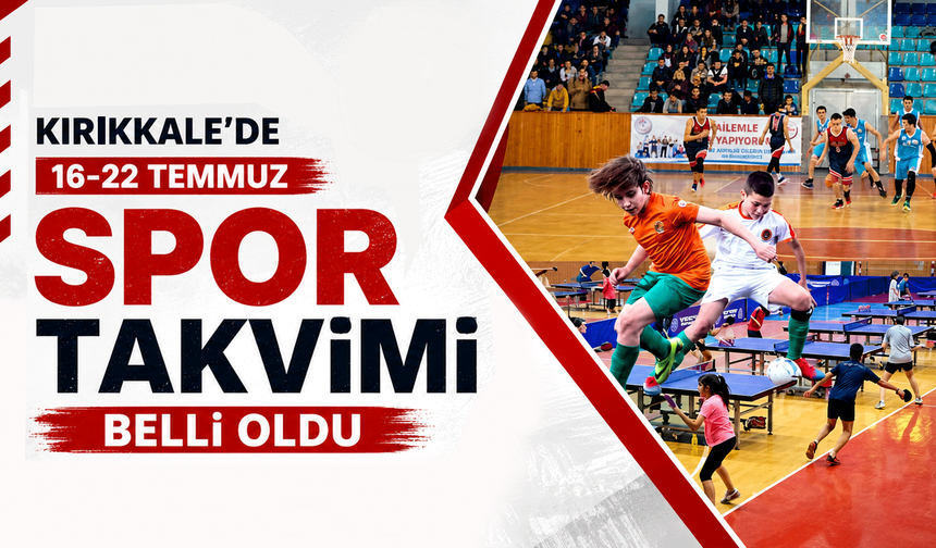 Kırıkkale'de 16-22 Temmuz spor takvimi belli oldu