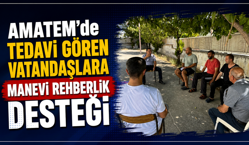 AMATEM'de tedavi gören vatandaşlara manevi rehberlik desteği