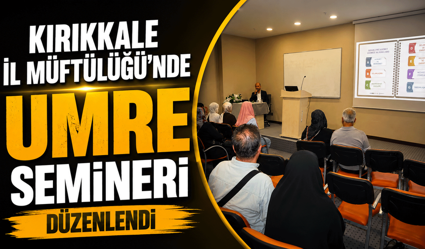 Kırıkkale İl Müftülüğü’nde ‘Umre Semineri’ düzenlendi