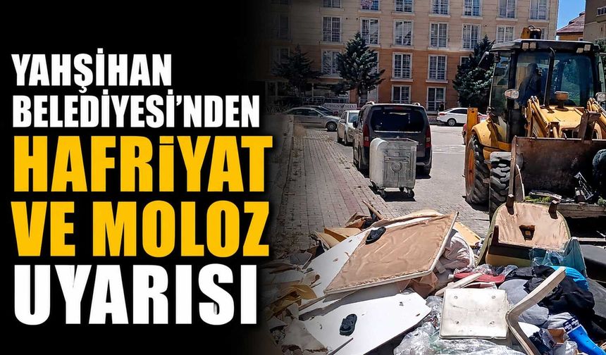 Yahşihan Belediyesi'nden hafriyat ve moloz uyarısı
