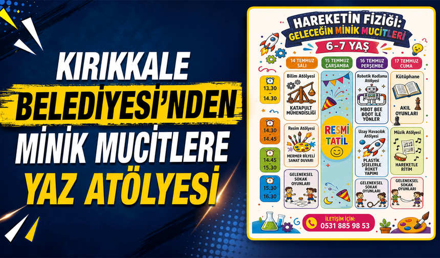 Kırıkkale Belediyesi'nden minik mucitlere yaz atölyesi
