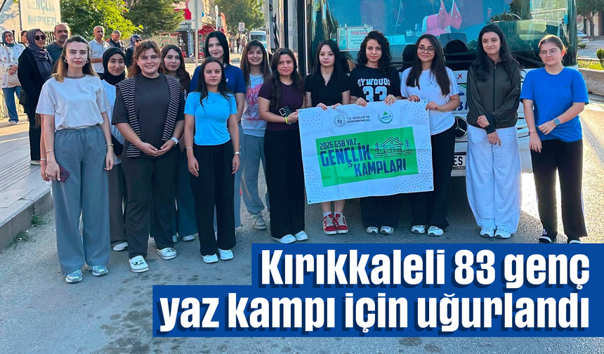 Kırıkkaleli 83 genç yaz kampı için uğurlandı