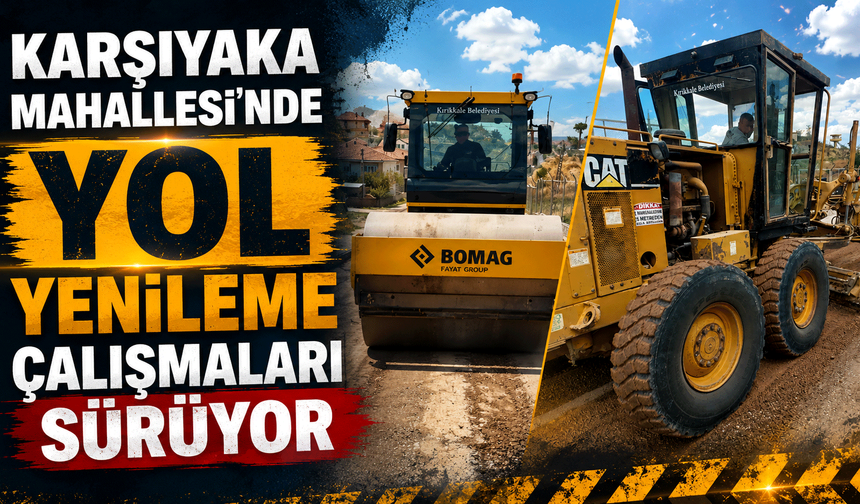 Karşıyaka Mahallesi'nde yol yenileme çalışmaları sürüyor