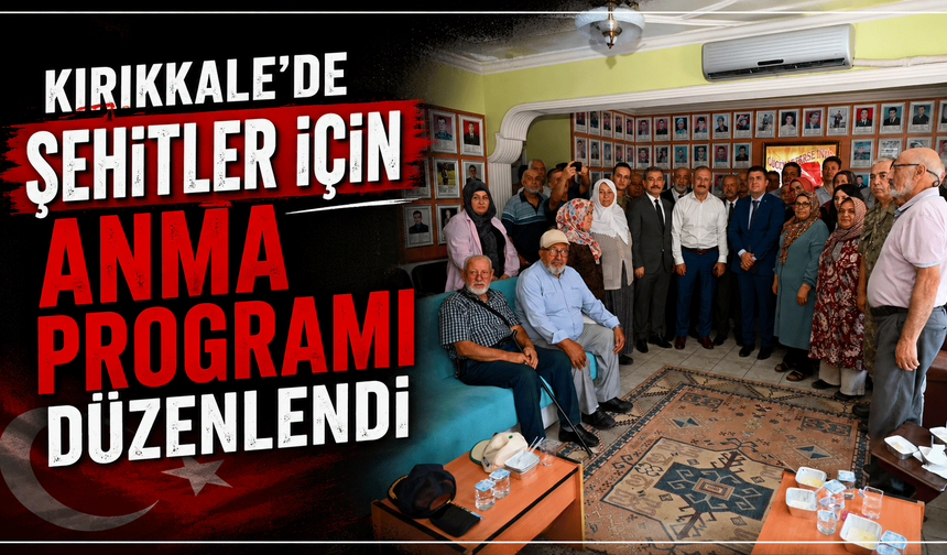 Kırıkkale’de şehitler için anma programı düzenlendi