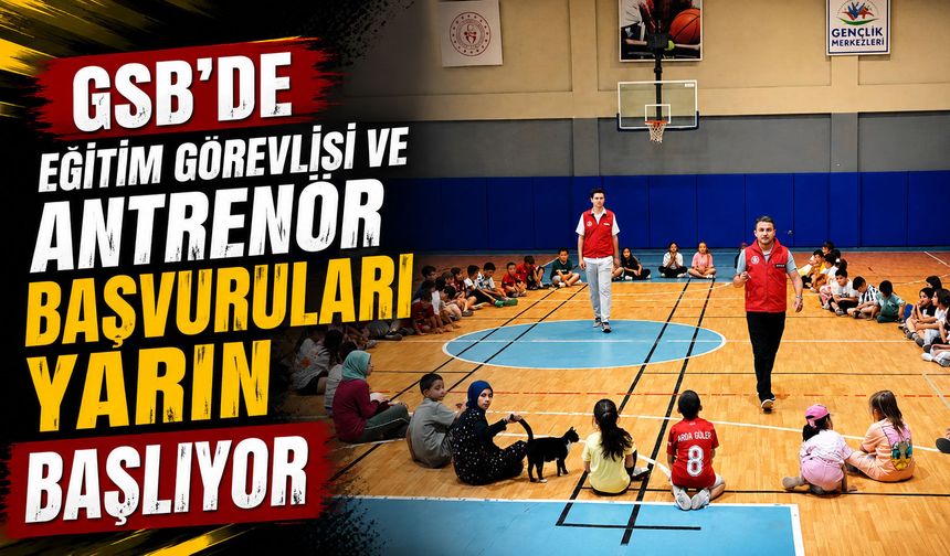 GSB'de eğitim görevlisi ve antrenör başvuruları başlıyor