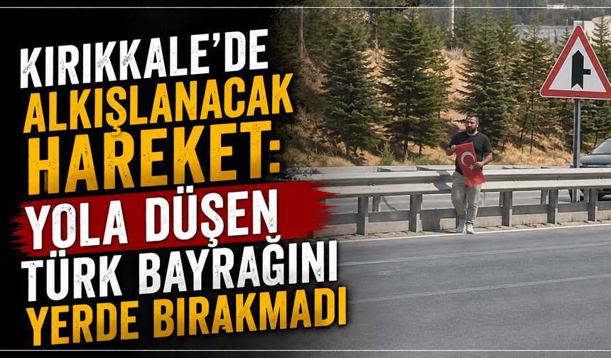 Yola düşen Türk bayrağını yerde bırakmadı