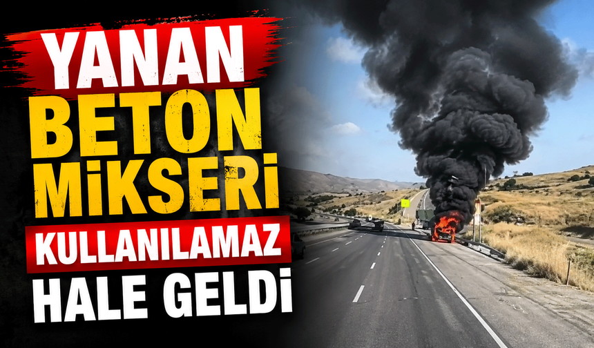 Yanan beton mikseri kullanılamaz hale geldi