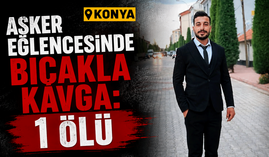 Asker eğlencesinde bıçakla kavga: 1 ölü
