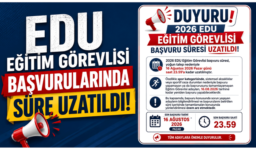 EDU Eğitim Görevlisi başvurularında süre uzatıldı