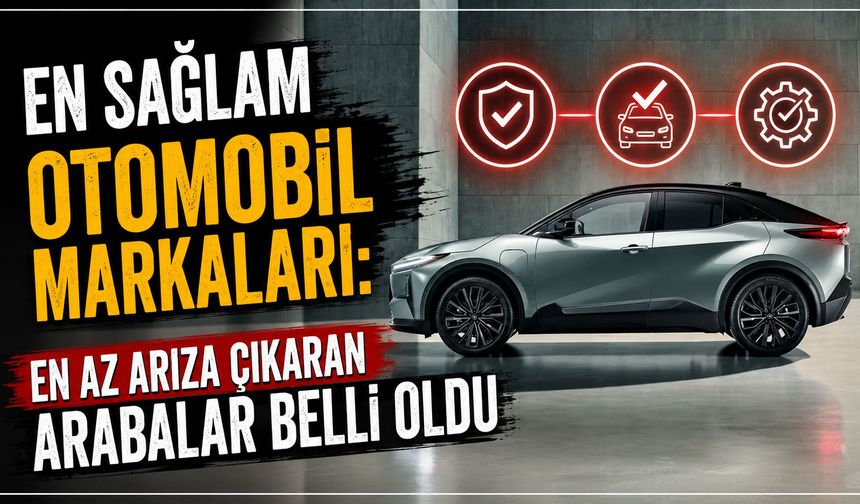 En Sağlam Otomobil Markaları: En Az Arıza Çıkaran Arabalar Belli Oldu