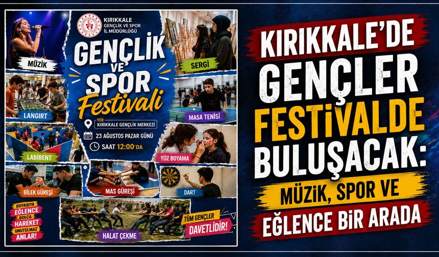 Kırıkkale'de gençler festivalde buluşacak: Müzik, spor ve eğlence bir arada