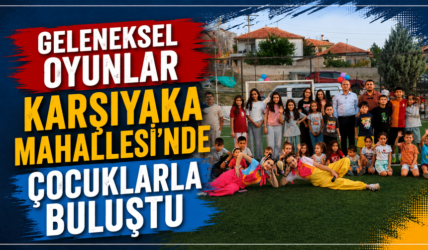 Geleneksel oyunlar Karşıyaka Mahallesi'nde çocuklarla buluştu