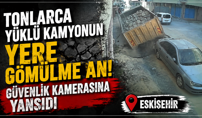 Tonlarca yüklü kamyonun yere gömülme anı güvenlik kamerasına yansıdı