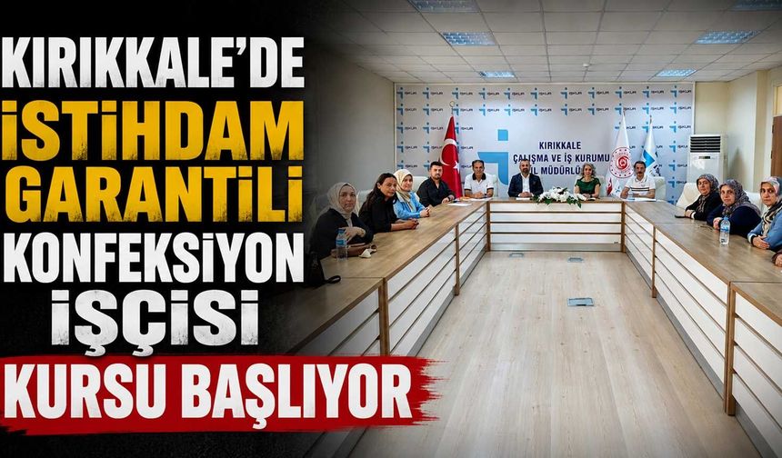 Kırıkkale’de istihdam garantili konfeksiyon işçisi kursu başlıyor