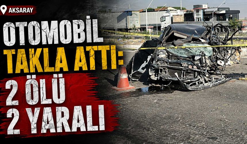Otomobil takla attı: 2 ölü 2 yaralı