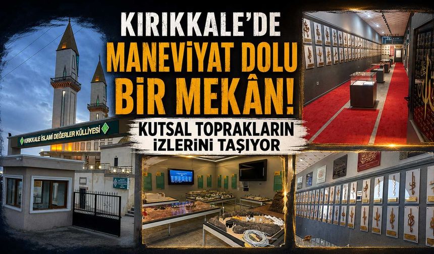 Kırıkkale’de maneviyat dolu bir mekân! Kutsal toprakların izlerini taşıyor