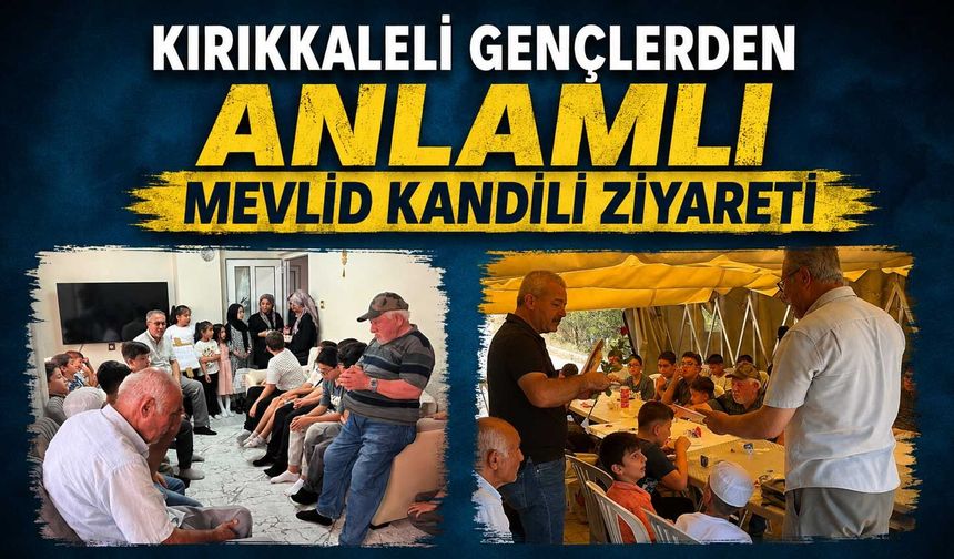 Kırıkkaleli gençlerden anlamlı Mevlid Kandili ziyareti