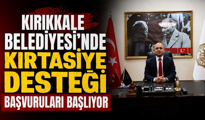 Kırıkkale Belediyesi’nde kırtasiye desteği başvuruları başlıyor
