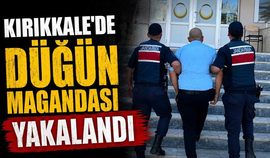 Kırıkkale’de düğün magandası yakalandı