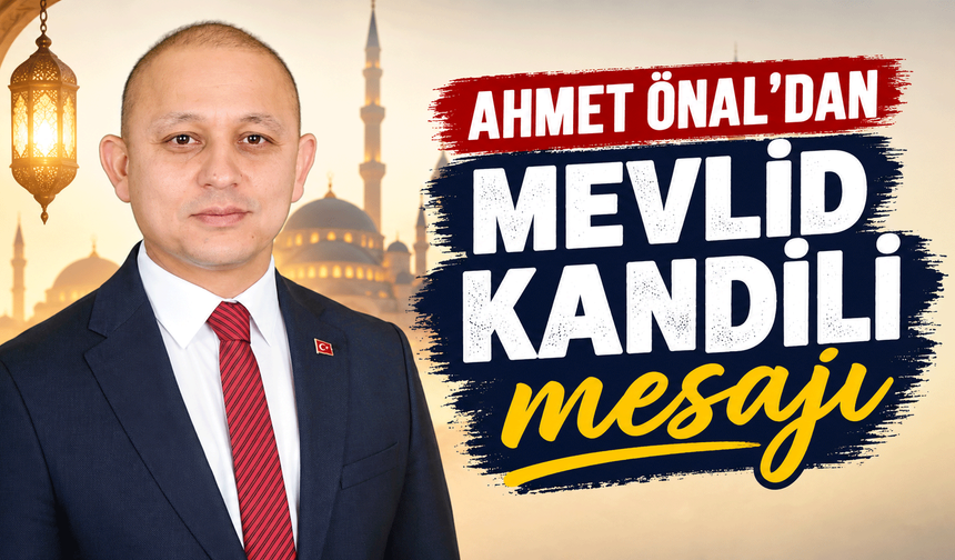 Ahmet Önal’dan Mevlid Kandili mesajı