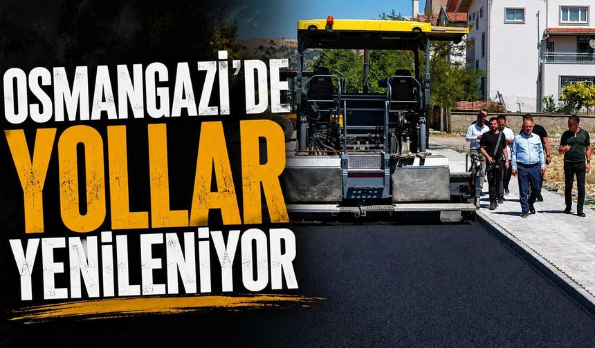 Osmangazi’de yollar yenileniyor