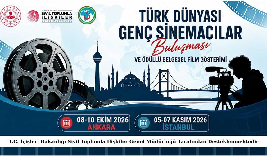 Türk dünyasının genç sinemacıları Ankara ve İstanbul’da buluşacak