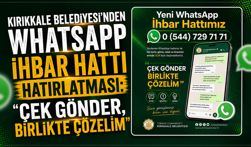 Kırıkkale Belediyesi'nden WhatsApp ihbar hattı hatırlatması: “Çek gönder, birlikte çözelim”
