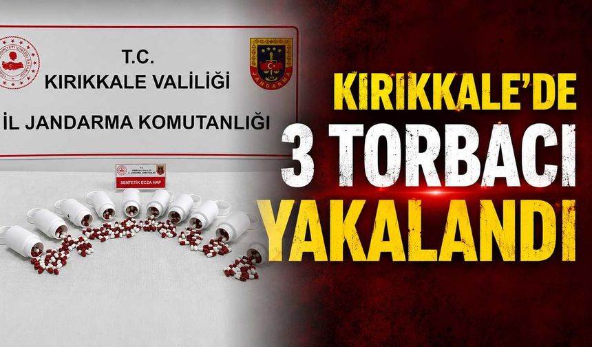Kırıkkale’de 3 torbacı yakalandı
