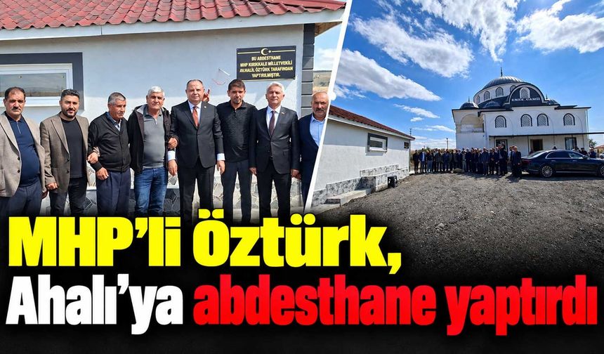 MHP’li Öztürk, Ahalı’ya abdesthane yaptırdı