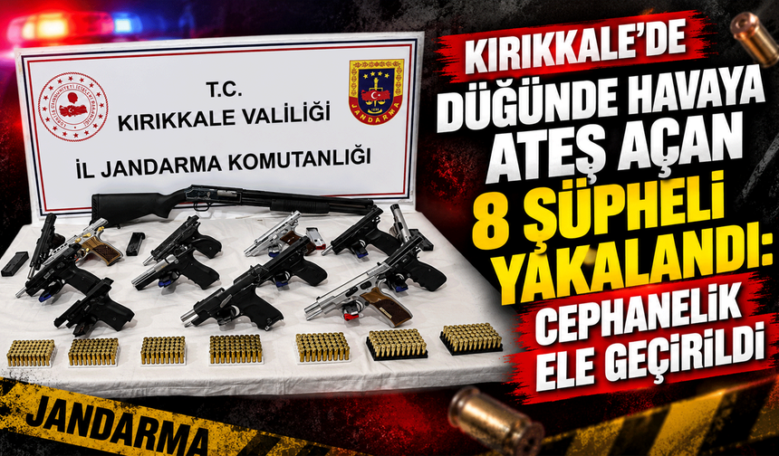 Kırıkkale'de düğünde havaya ateş açan 8 şüpheli yakalandı